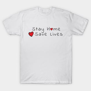 Stay Home, Save Lives T-Shirt